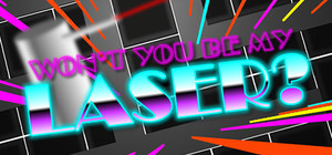 Won't You Be My Laser? banner
