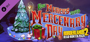 Borderlands 2: Headhunter 3 - How Marcus Saved Mercenary Day banner