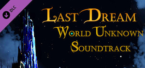Last Dream: World Unknown Original Soundtrack banner