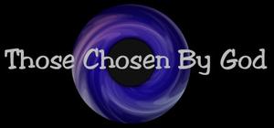 Those Chosen By God banner