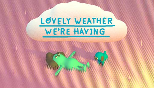 Lovely Weather We're Having
