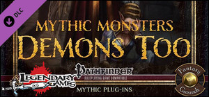 Fantasy Grounds - Mythic Monsters #35: Demons Too (PFRPG) banner