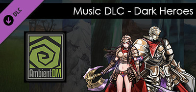 Ambient DM DLC - (Music) Dark Heroes
