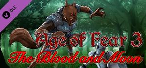 Age of Fear 3: The Blood and Moon Expansion banner