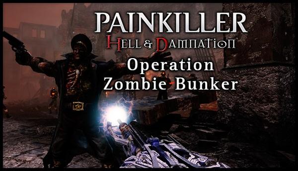 Painkiller Hell & Damnation Operation Zombie Bunker