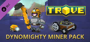 Trove - Dynomighty Miner Pack banner