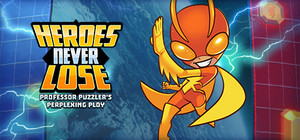 Heroes Never Lose: Professor Puzzler's Perplexing Ploy banner