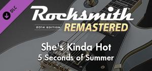 Rocksmith® 2014 Edition - Remastered - 5 Seconds of Summer - “She's Kinda Hot” banner