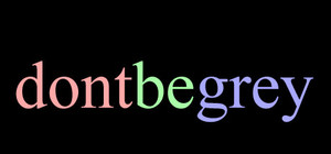 dontbegrey banner