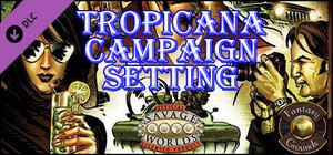 Fantasy Grounds - Tropicana Campaign Setting (Savage Worlds) banner