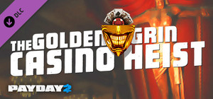 PAYDAY 2: The Golden Grin Casino Heist banner