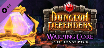 Dungeon Defenders - Warping Core Challenge Mission Pack