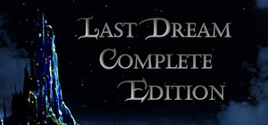 Last Dream: Complete Edition banner