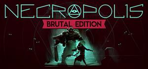 Necropolis: Brutal Edition banner