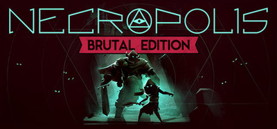 Necropolis: Brutal Edition