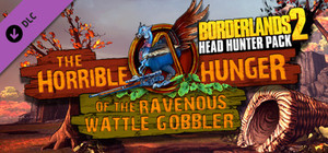 Borderlands 2: Headhunter 2 - The Horrible Hunger of the Ravenous Wattle Gobbler banner