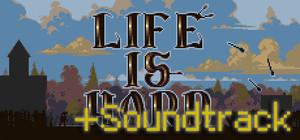 Life is Hard with Soundtrack banner