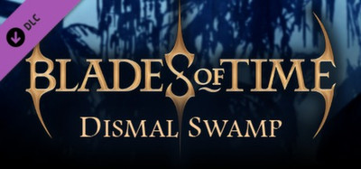 Blades of Time - Dismal Swamp