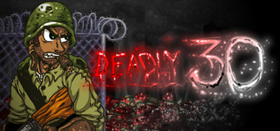 Deadly 30