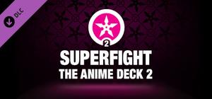 SUPERFIGHT - The Anime Deck 2 banner
