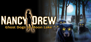Nancy Drew(R): Ghost Dogs of Moon Lake banner