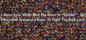 I Have Low Stats But My Class Is "Leader", So I Recruited Everyone I Know To Fight The Dark Lord banner