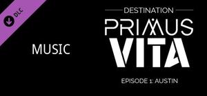 Destination Primus Vita - Episode 1: Austin - Soundtrack banner