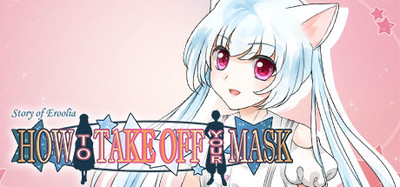 How to Take Off Your Mask Deluxe