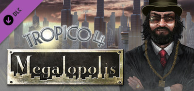Tropico 4: Megalopolis