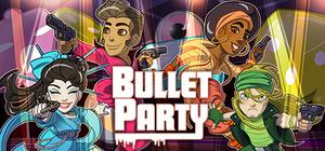 Bullet Party banner
