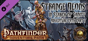 Fantasy Grounds - Pathfinder RPG - Strange Aeons AP 1: In Search of Sanity (PFRPG) banner