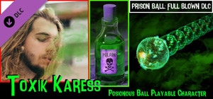 Prison Ball - Playable Character: Toxik Karess banner
