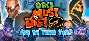 Orcs Must Die 2 - Are We There Yeti? banner