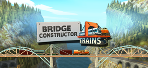 Bridge Constructor - Trains banner