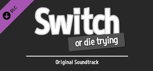 Switch - or die trying Soundtrack banner