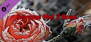 Reverse Me! 2 Rose banner