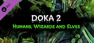 DOKA 2: Humans, Wizards and Elves DLC#1 banner