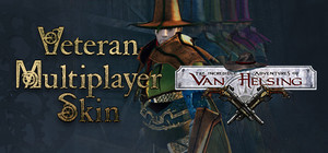 The Incredible Adventures of Van Helsing - Veteran Multiplayer Skin banner