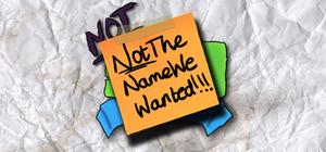 NotTheNameWeWanted banner