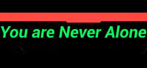 You are Never Alone banner