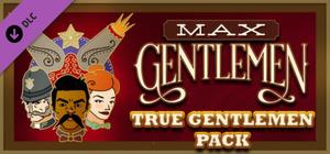Max Gentlemen - True Gentlemen Pack banner