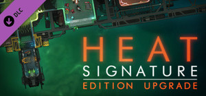 Heat Signature: Edition Upgrade banner