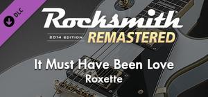 Rocksmith® 2014 Edition - Remastered - Roxette - “It Must Have Been Love” banner