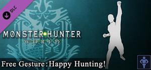 Monster Hunter: World - Free Gesture: Happy Hunting! banner