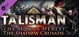 Talisman: The Horus Heresy - Shadow Crusade banner