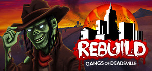 Rebuild: Gangs of Deadsville - Deluxe Upgrade banner