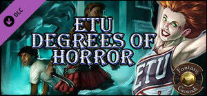 Fantasy Grounds - ETU: Degrees of Horror (Savage Worlds) banner