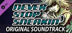 Never Stop Sneakin' - Original Soundtrack banner