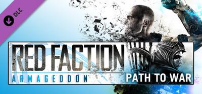 Red Faction: Armageddon - Path to War banner