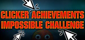 CLICKER ACHIEVEMENTS - THE IMPOSSIBLE CHALLENGE banner